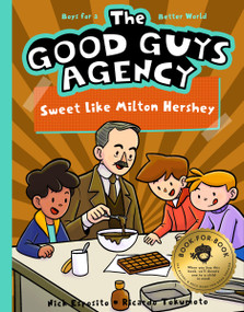 The Good Guys Agency: Sweet Like Milton Hershey (Kids for a Better World) - 9781638192404 by Nick Esposito, Ricardo Tokumoto, 9781638192404