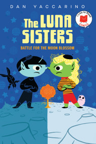 The Luna Sisters Battle for the Moon Blossom - 9780823462698 by Dan Yaccarino, Dan Yaccarino, 9780823462698