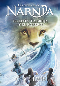 El león, la bruja y el ropero (Spanish Edition) by C. S. Lewis, 9781400351831