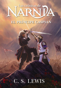El príncipe Caspian (Spanish Edition) by C. S. Lewis, 9781400351855