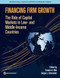 Financing Firm Growth (The Role of Capital Markets in Low- and Middle-Income Countries) by Cesaire A. Meh, Sergio L. Schmukler, 9781464821912
