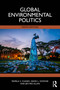 Global Environmental Politics by Pamela S. Chasek, David L. Downie, Jen Iris Allan, 9781032799872