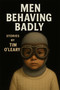 Men Behaving Badly - 9781644285053 by Tim  O'Leary, 9781644285053