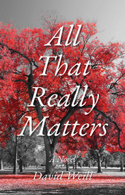 All That Really Matters (A Novel) - 9781644285060 by David Weill, 9781644285060