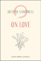 On Love by Joseph Campbell, 9781955831123