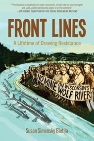 Front Lines (A Lifetime of Drawing Resistance) by Susan Simensky Bietila, 9798887441511