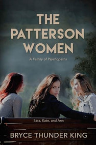 The Patterson Women (A Family of Psychopaths) by Bryce Thunder King, 9781956370942