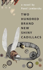 Two Hundred Brand New Shiny Cadillacs (A Novel) by Pavel Lembersky, 9798897830206