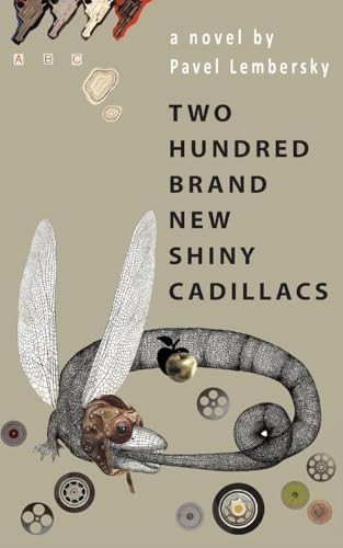Two Hundred Brand New Shiny Cadillacs (A Novel) by Pavel Lembersky, 9798897830206