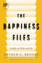 The Happiness Files (Insights on Work and Life by Arthur C. Brooks) by Arthur C. Brooks, 9798892792264