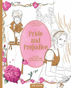 Color Your Classics Pride and Prejudice (The Big Jane Austen Coloring Book) by Jane Austen, Ludovic Sallé, 9798881602154