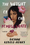 The Weight of One Pomegranate by Brynne Rebele-Henry, 9781641296847