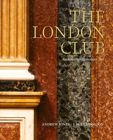 The London Club (Architecture, Interiors, Art) by Andrew Jones, Laura  Hodgson, 9781788843294