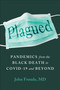 Plagued (Pandemics from the Black Death to Covid-19 and Beyond) by John Froude, 9781950665754