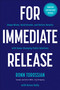 For Immediate Release (Shape Minds, Build Brands, and Deliver Results with Game-Changing Public Relations) by Ronn Torossian, Karen Kelly, 9781953295095