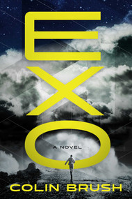 Exo (A Novel) by Colin Brush, 9798895150528