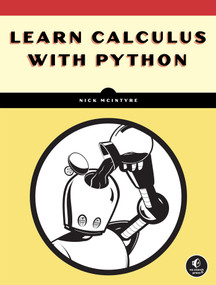 Learn Calculus with Python by Nick McIntyre, 9781718504486