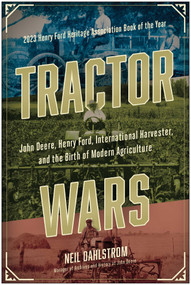 Tractor Wars (John Deere, Henry Ford, International Harvester, and the Birth of Modern Agriculture) by Neil Dahlstrom, 9781637744987