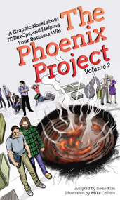 The Phoenix Project (A Graphic Novel about IT, DevOps, and Helping Your Business Win) by Gene Kim, Mike Collins, 9781950508921