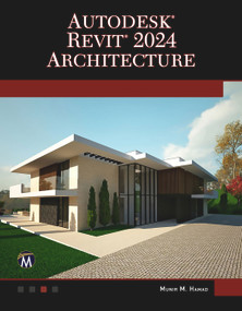 Autodesk® Revit® 2024 Architecture by Munir Hamad, 9781683929253