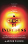 A Crack in Everything (How Black Holes Came in from the Cold and Took Cosmic Centre Stage) - 9781804544334 by Marcus Chown, 9781804544334
