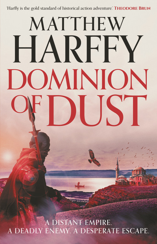 Dominion of Dust by Matthew Harffy, 9781035916467
