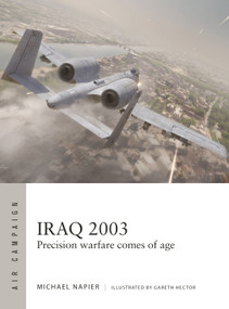 Iraq 2003 (Precision warfare comes of age) by Michael Napier, Gareth Hector, 9781472868053