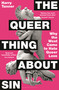 The Queer Thing About Sin (SHORTLISTED FOR FOYLES BOOK OF THE YEAR 2025) by Harry Tanner, 9781399422291