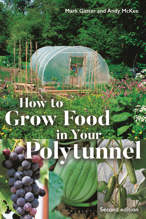 How to Grow Food in Your Polytunnel (Second Edition) by Mark Gatter, Andy McKee, 9781399420952