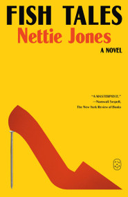 Fish Tales (A Novel) - 9781250420039 by Nettie Jones, 9781250420039