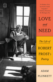 Love and Need (The Life of Robert Frost's Poetry) - 9781250420336 by Adam Plunkett, 9781250420336