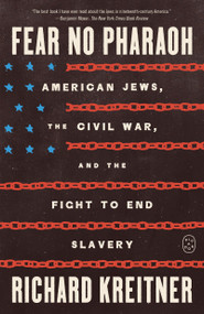 Fear No Pharaoh (American Jews, the Civil War, and the Fight to End Slavery) - 9781250419941 by Richard Kreitner, 9781250419941