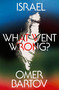 Israel (What Went Wrong?) by Omer Bartov, 9780374618186