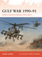 The Gulf War 1990-91 (Saddam's Iraq Faces Operation Desert Storm) by Steven J. Zaloga, Robert McSweeney, 9781472868909