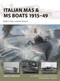 Italian MAS & MS Boats 1915-49 (Italy's fast coastal forces) by Enrico Cernuschi, Gareth Hector, Edouard A. Groult, 9781472870216