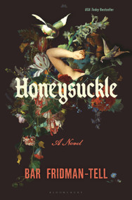 Honeysuckle (A Novel) by Bar Fridman-Tell, 9781639736737
