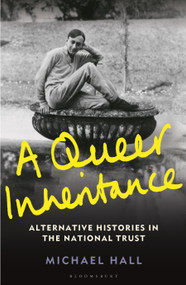 A Queer Inheritance (Alternative Histories in the National Trust) by Michael Hall, 9781781301142