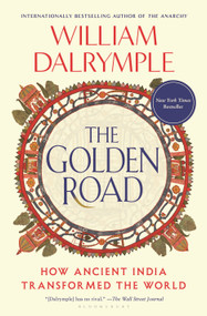 The Golden Road (How Ancient India Transformed the World) - 9781639738410 by William Dalrymple, 9781639738410