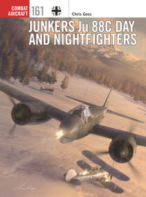 Junkers Ju 88C Day and Nightfighters by Chris Goss, Gareth Hector, Janusz Swiatlon, 9781472867872
