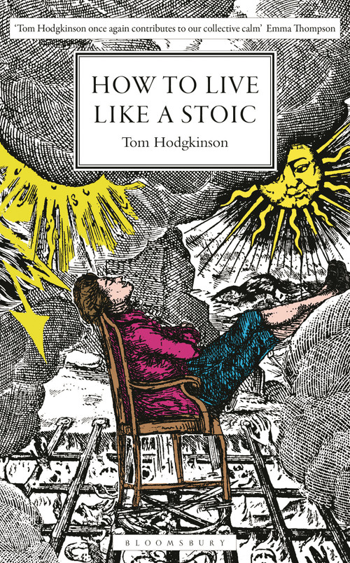 How to Live Like a Stoic (A Handbook for Happiness) by Tom Hodgkinson, 9781399415583