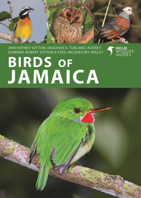 Birds of Jamaica by Ann Haynes-Sutton, Vaughan A. Turland, Audrey Downer, Robert Sutton, Yves-Jacques Rey-Millet, 9781399415163