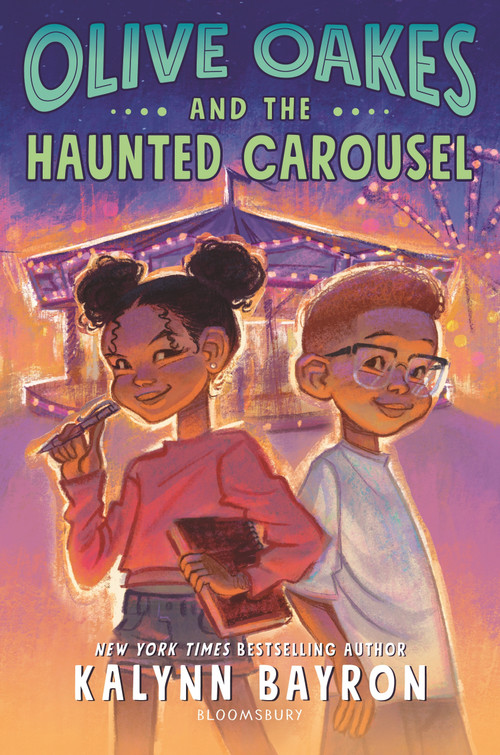 Olive Oakes and the Haunted Carousel by Kalynn Bayron, 9781547615926