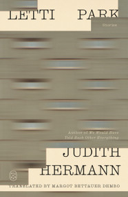 Letti Park (Stories) by Judith Hermann, Margot Bettauer Dembo, 9781250408242