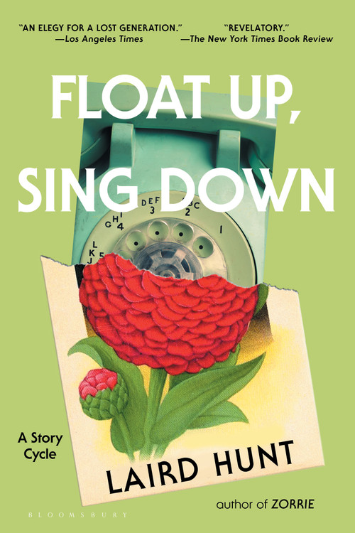 Float Up, Sing Down (Stories) - 9781639738274 by Laird Hunt, 9781639738274