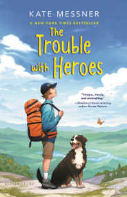 The Trouble with Heroes - 9781547619429 by Kate Messner, 9781547619429