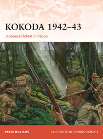 Kokoda 1942-43 (Japanese Defeat in Papua) by Peter Williams, Johnny Shumate, 9781472869821