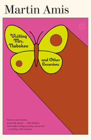 Visiting Mrs. Nabokov (And Other Excursions) by Martin Amis, 9781250414854