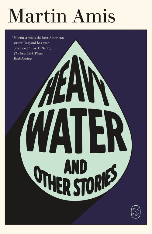 Heavy Water (And Other Stories) by Martin Amis, 9781250414878