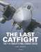 The Last Catfight (The F-14 Tomcat's final combat cruise) by Tony Holmes, 9781472868336