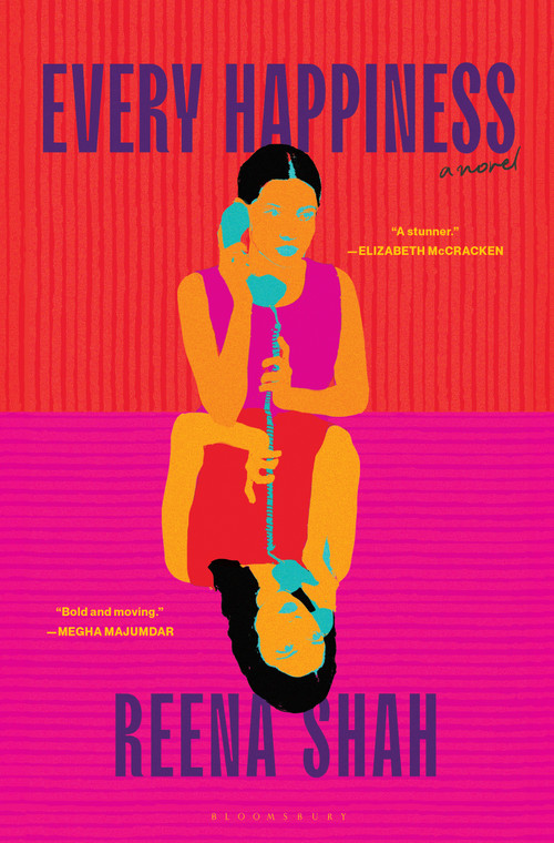 Every Happiness (A Novel) by Reena Shah, 9781639733002